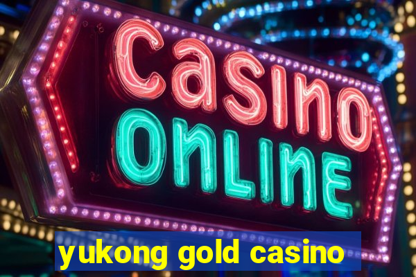 yukong gold casino