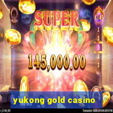 yukong gold casino