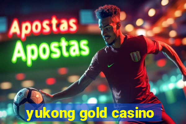 yukong gold casino