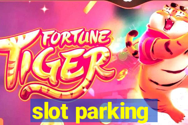 slot parking