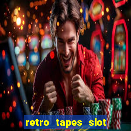 retro tapes slot demo bonus buy