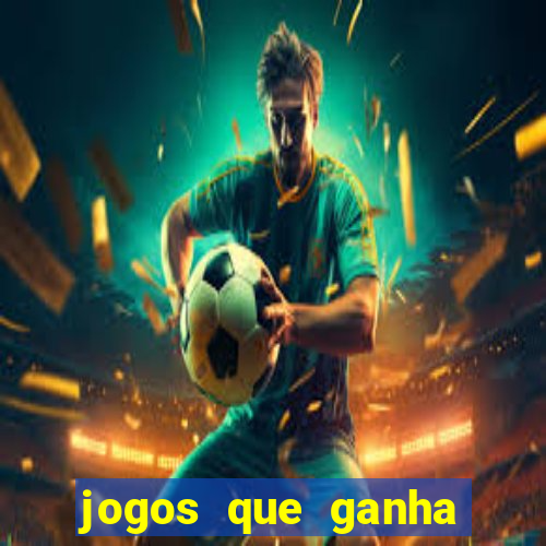 jogos que ganha dinheiro online