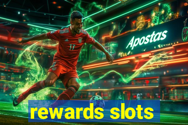 rewards slots