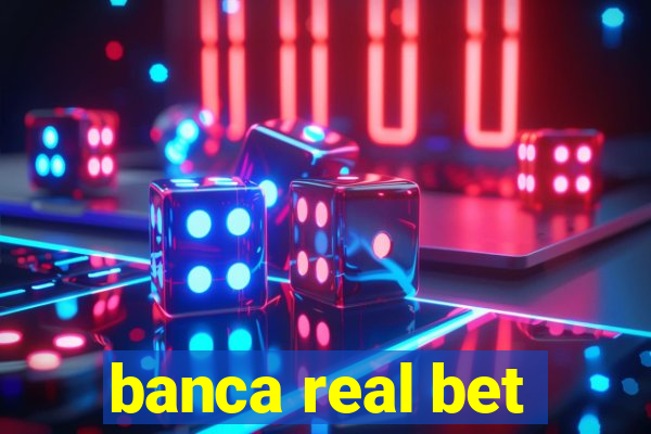 banca real bet