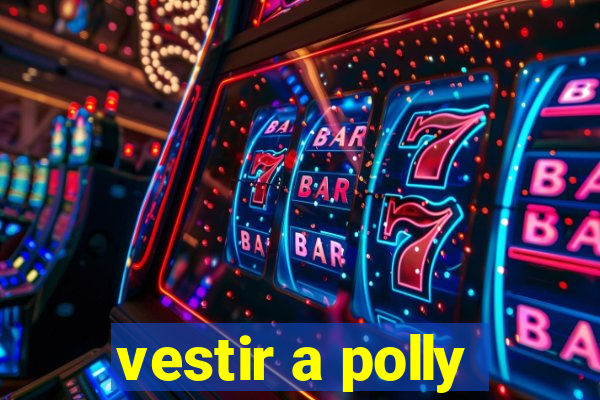 vestir a polly