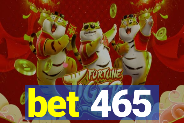 bet 465