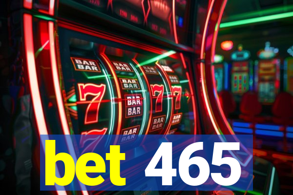 bet 465