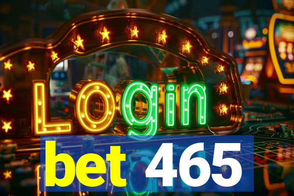 bet 465