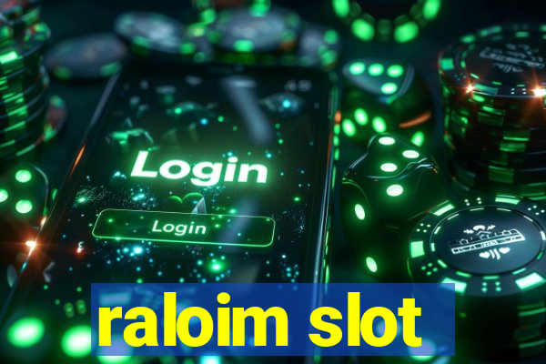 raloim slot