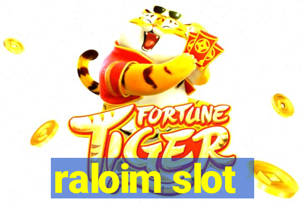 raloim slot