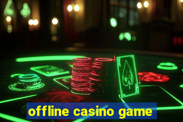 offline casino game