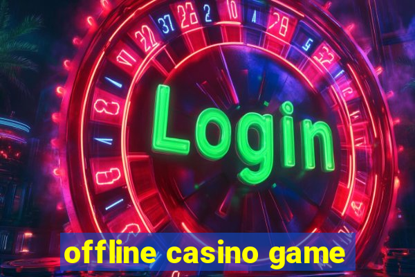 offline casino game