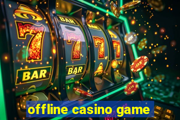 offline casino game