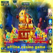 offline casino game