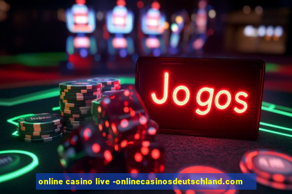 online casino live -onlinecasinosdeutschland.com