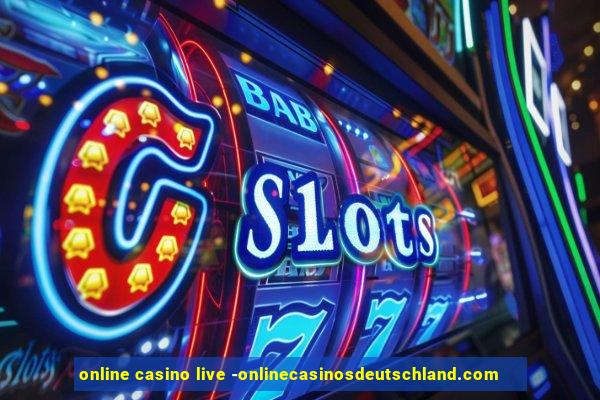 online casino live -onlinecasinosdeutschland.com