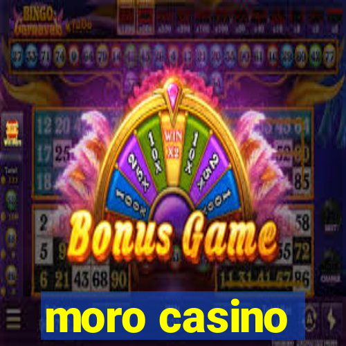 moro casino