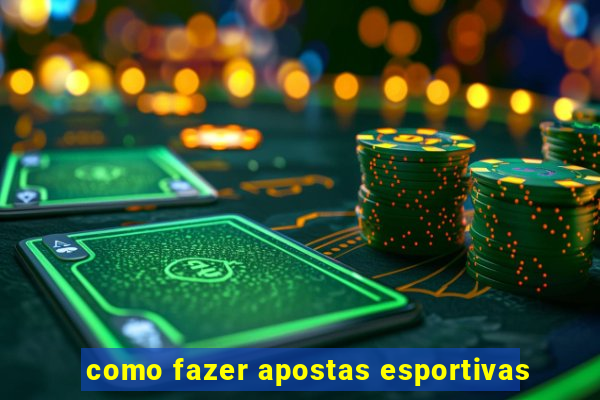 como fazer apostas esportivas