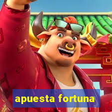 apuesta fortuna