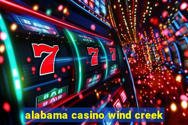 alabama casino wind creek