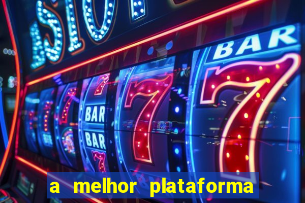 a melhor plataforma de jogo