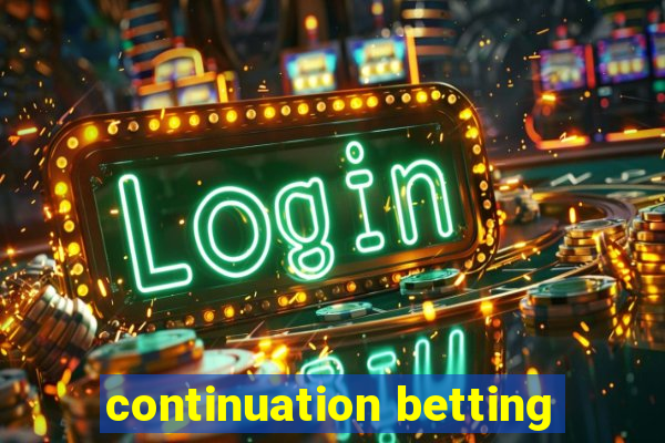 continuation betting