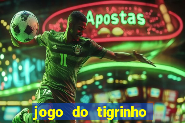 jogo do tigrinho de 5 reais