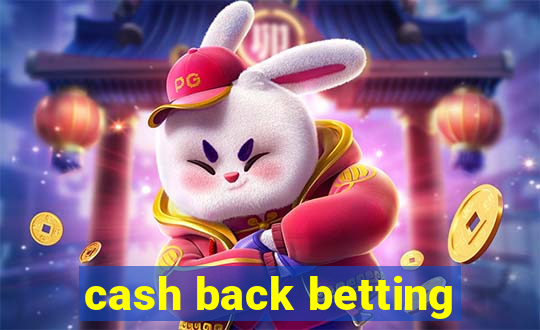 cash back betting