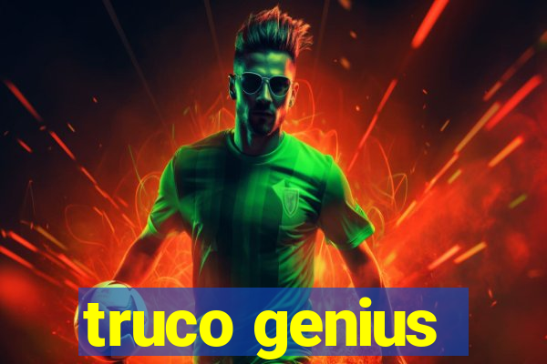 truco genius