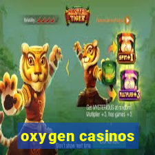 oxygen casinos