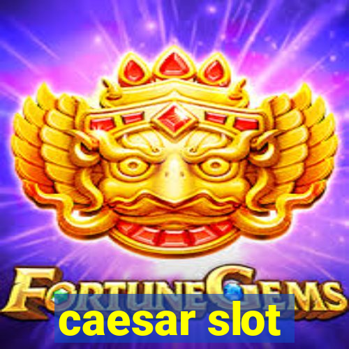 caesar slot