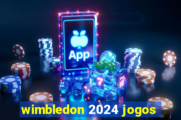 wimbledon 2024 jogos