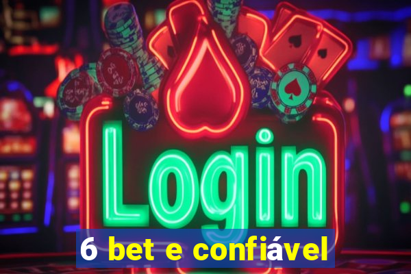 6 bet e confiável