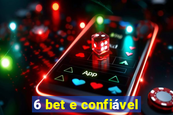 6 bet e confiável