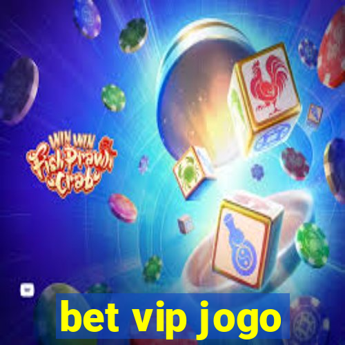 bet vip jogo