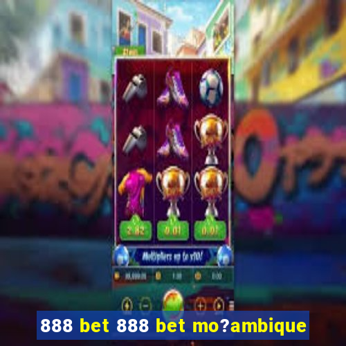 888 bet 888 bet mo?ambique