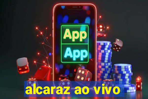 alcaraz ao vivo