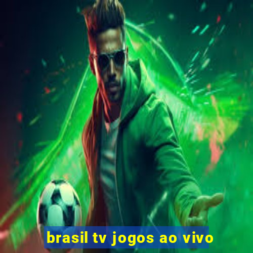 brasil tv jogos ao vivo