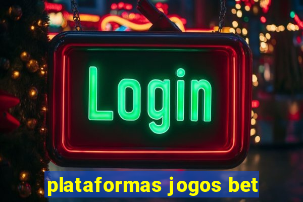 plataformas jogos bet