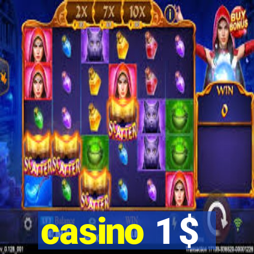 casino 1 $