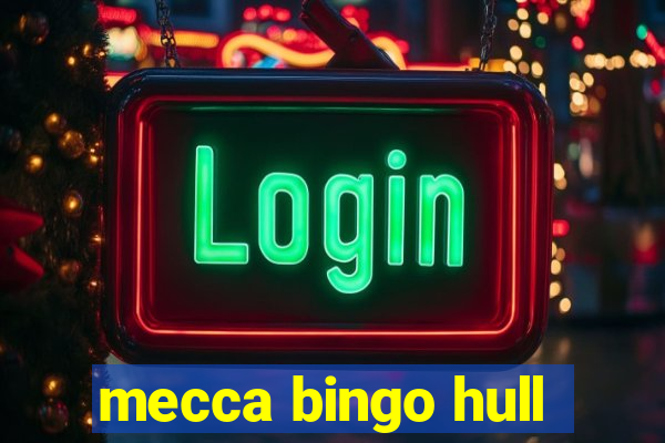 mecca bingo hull