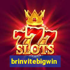 brinvitebigwin