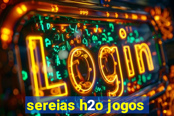 sereias h2o jogos