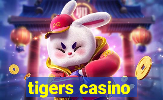 tigers casino