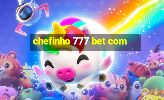 chefinho 777 bet com