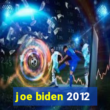 joe biden 2012