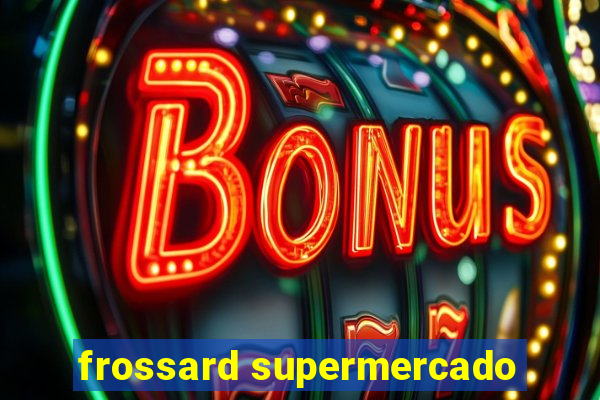 frossard supermercado