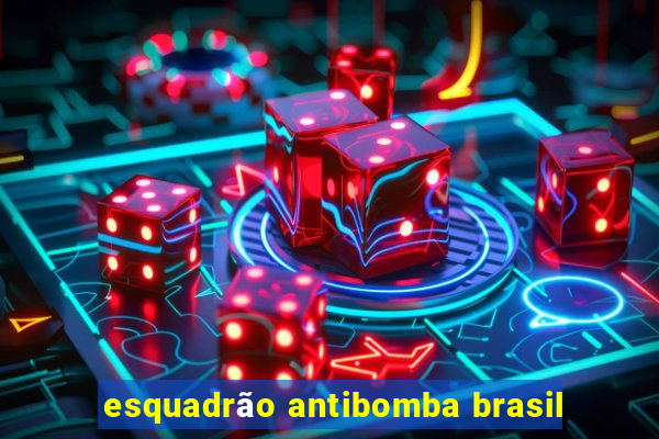 esquadrão antibomba brasil