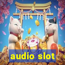 audio slot