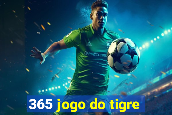 365 jogo do tigre